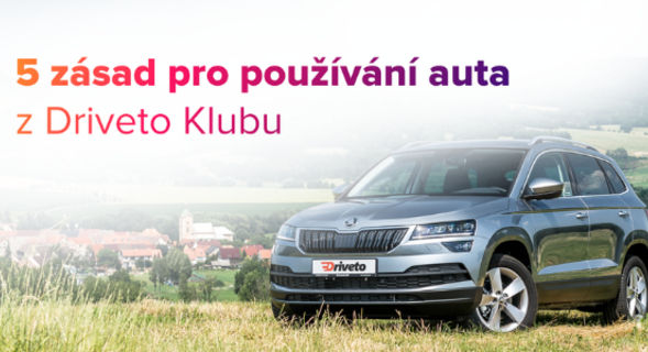 5 zásad pro používání auta z Driveto Klubu