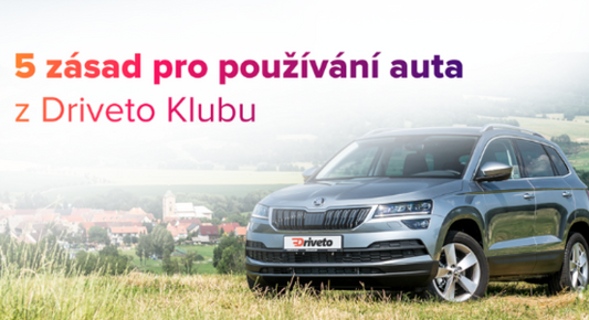 5 zásad pro používání auta z Driveto Klubu